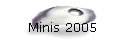 Minis 2005