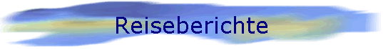 Reiseberichte