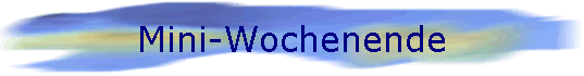 Mini-Wochenende