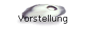 Vorstellung
