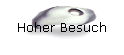Hoher Besuch