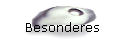 Besonderes